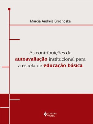 cover image of Contribuições da autoavaliação institucional para a escola de educação básica